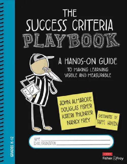 The Success Criteria Playbook: Making Learning Visible and Measurable by John T. Almarode