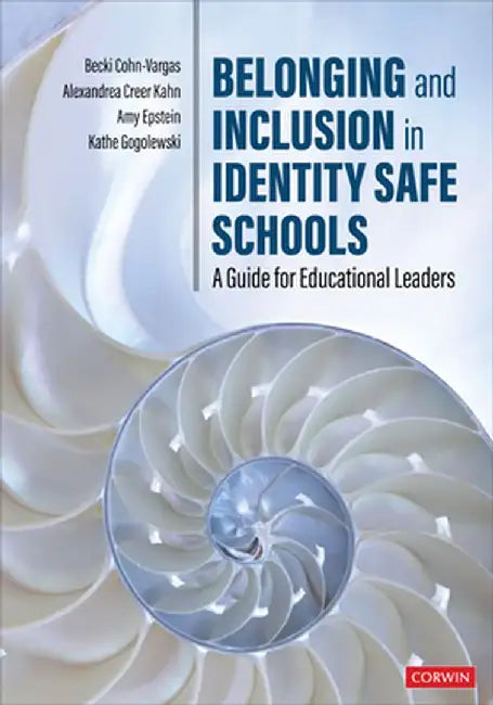 Belonging and Inclusion in Identity Safe Schools: A Guide for Educational Leaders by Becki