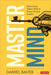 Mastermind: Unlocking Talent Within Every School Leader by Daniel