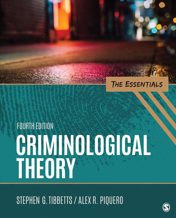 Criminological Theory:The Essentials by Tibbetts