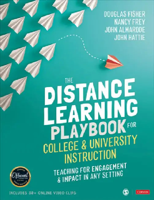 The Distance Learning Playbook for College and University Instruction: Teaching for Engagement and Impact in Any Setting by Douglas Fisher