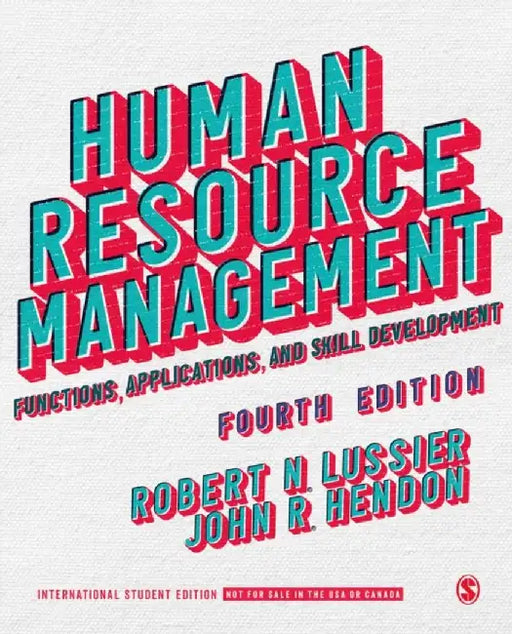 Human Resource Management - International Student Edition: Functions, Applications, and Skill Development by John