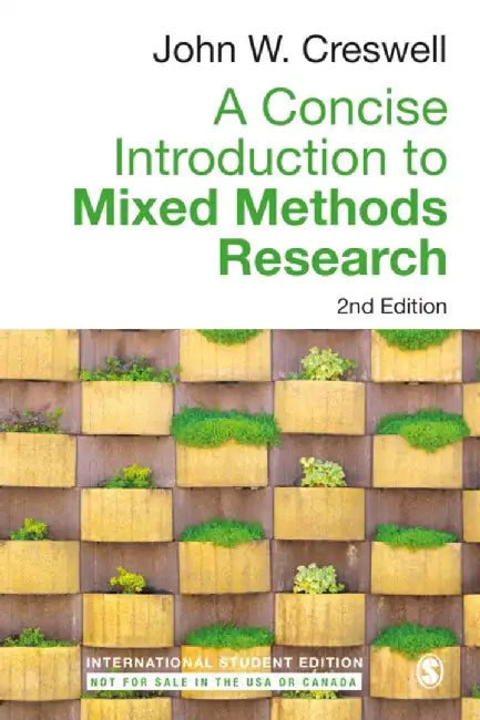 A Concise Introduction to Mixed Methods Research - International Student Edition by John W. Creswell