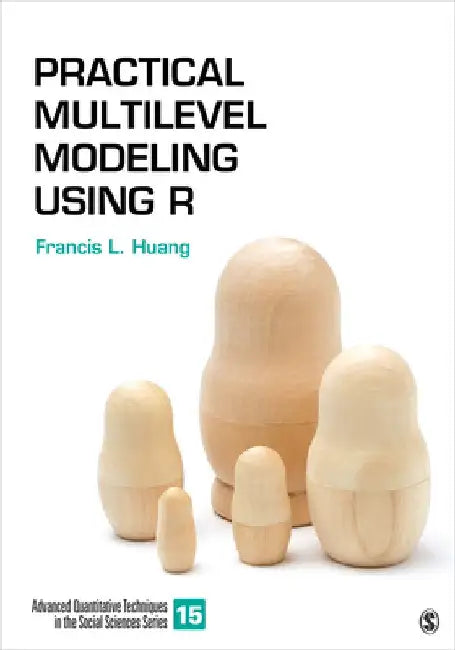 Practical Multilevel Modeling Using R by Francis L. Huang