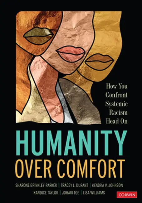 Humanity Over Comfort: How You Confront Systemic Racism Head On by Sharone