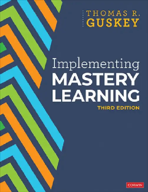 Implementing Mastery Learning by Thomas R. Guskey