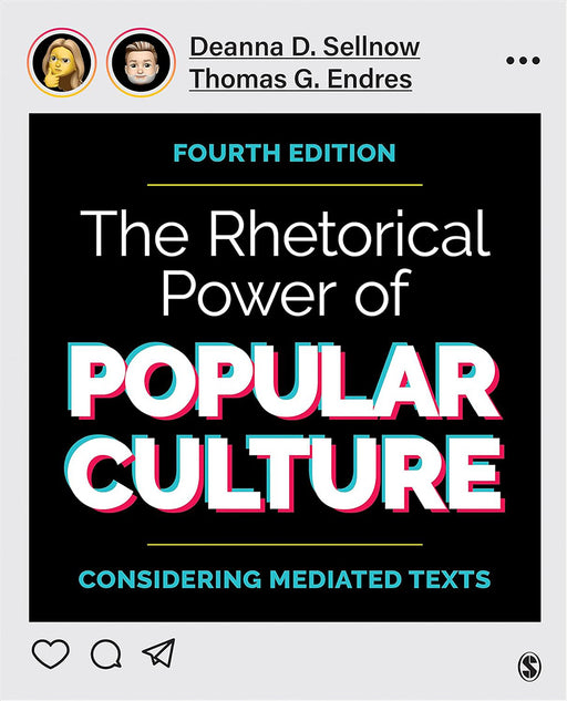 The Rhetorical Power Of Popular Culture: Considering Mediated Texts by Deanna D. Sellnow