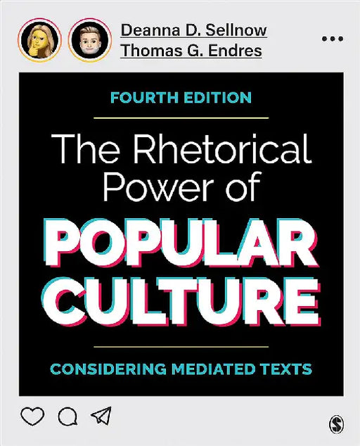 The Rhetorical Power Of Popular Culture: Considering Mediated Texts by Deanna D. Sellnow