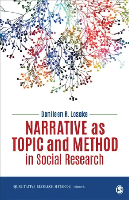 Narrative as Topic and Method in Social Research by Donileen R. Loseke