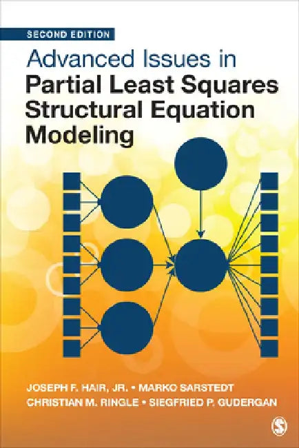 Advanced Issues in Partial Least Squares Structural Equation Modeling by Joe Hair