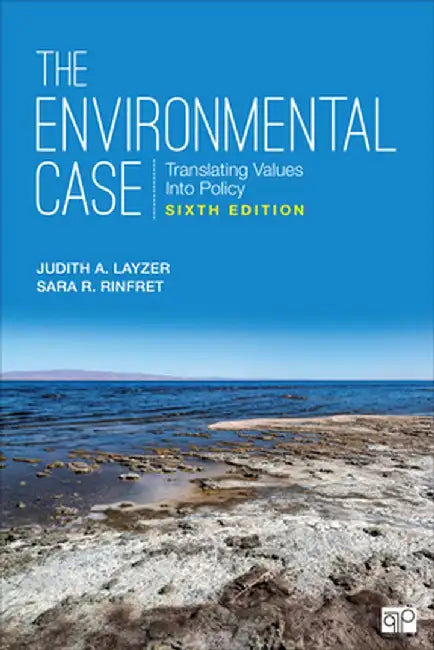 The Environmental Case: Translating Values Into Policy by Layzer, Judith A.