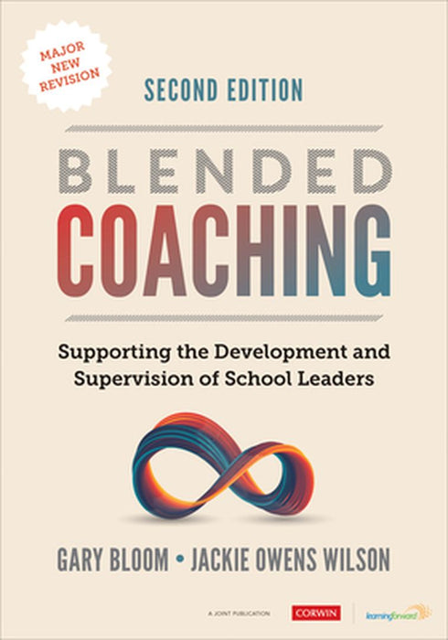 Blended Coaching: Supporting the Development and Supervision of School Leaders by Gary S. Bloom