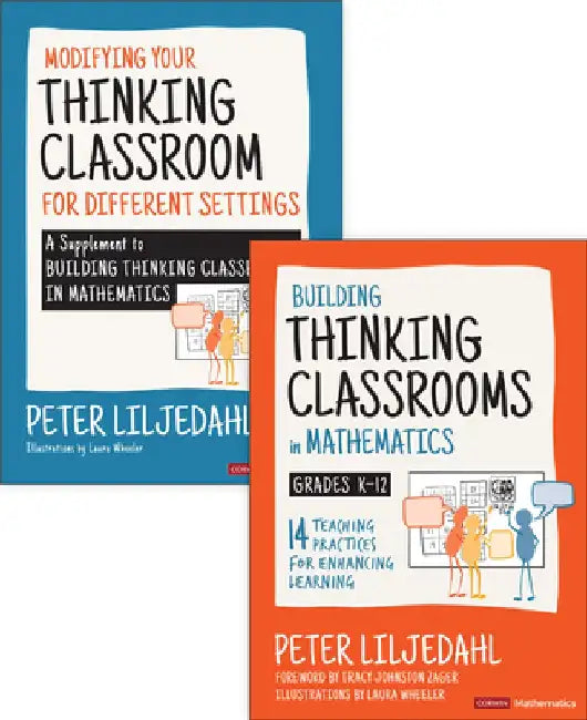Bundle: Liljedahl: Building Thinking Classrooms in Mathematics, Grades K-12 + Liljedahl: Modifying Your Thinking Classroom for Different Settings by Peter Liljedahl