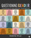 Questioning Gender: A Sociological Exploration by Ryle, Robyn R.