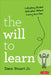 The Will to Learn: Cultivating Student Motivation Without Losing Your Own by Dave Stuart