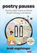Poetry Pauses: Teaching With Poems to Elevate Student Writing in All Genres by Brett