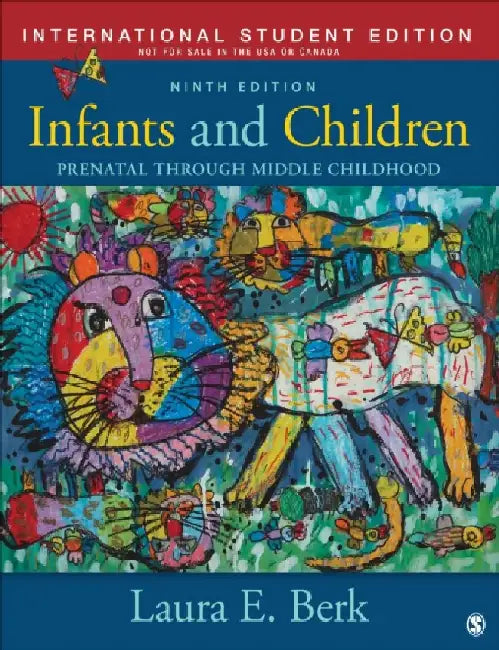 Infants and Children - International Student Edition: Prenatal Through Middle Childhood by Laura E. Berk