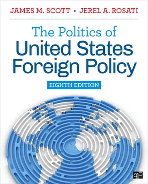 The Politics of United States Foreign Policy by Scott, James M.