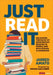 Just Read It: Unlocking the Magic of Independent Reading in Middle and High School Classrooms by Jarred Amato