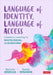 Language of Identity, Language of Access: Liberatory Learning for Multilingual Classrooms by Michelle Benegas