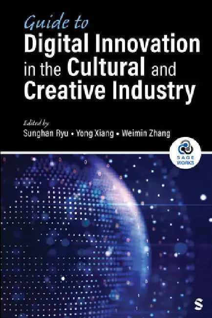 Guide to Digital Innovation in the Cultural and Creative Industry by Sunghan Ryu