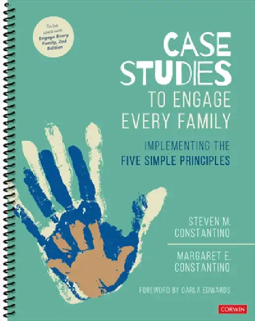 Case Studies to Engage Every Family: Implementing the Five Simple Principles by Steven Mark Constantino