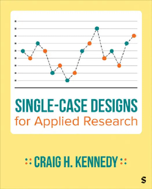 Single-Case Designs for Applied Research by Craig H. Kennedy