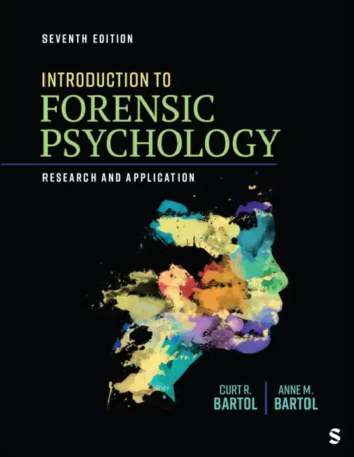 Introduction to Forensic Psychology: Research and Application by Curtis R. Bartol