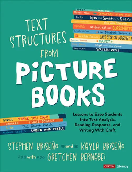 Text Structures From Picture Books [Grades 2-8]: Lessons to Ease Students Into Text Analysis, Reading Response, and Writing With Craft by Stephen