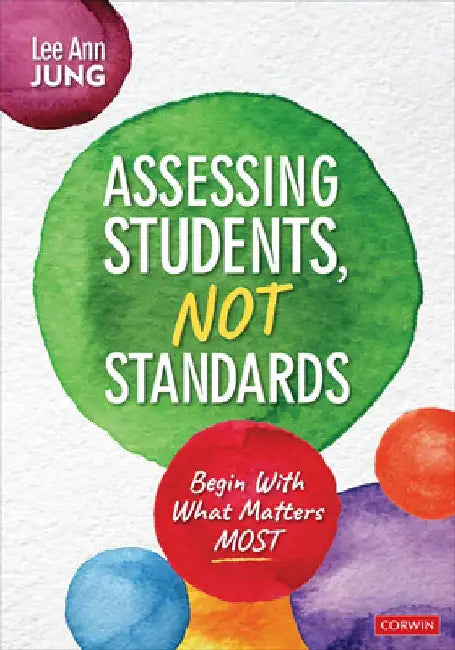 Assessing Students, Not Standards by Lee Ann Jung