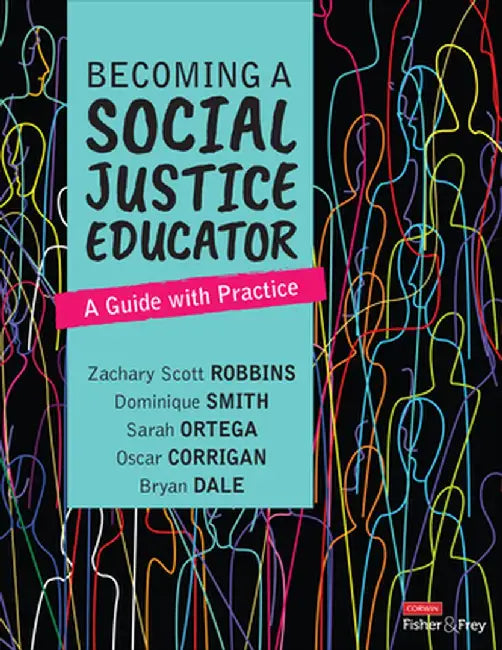 Becoming a Social Justice Educator: A Guide With Practice by Zachary Scott