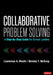 Collaborative Problem Solving: A Step-By-Step Guide for School Leaders by Lawrence A. Machi