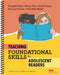 Teaching Foundational Skills to Adolescent Readers by Douglas Fisher