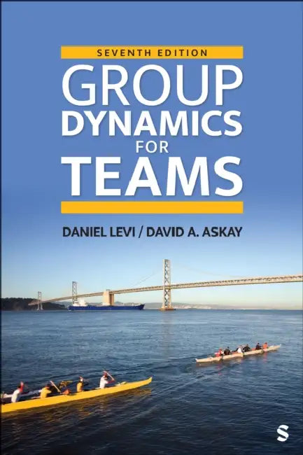 Group Dynamics for Teams by Daniel J. Levi, David A. Askay