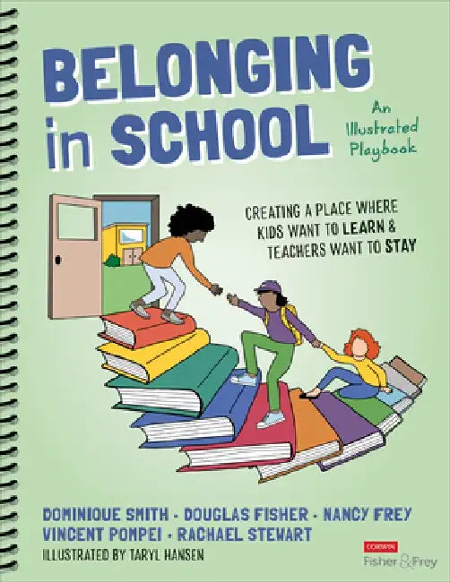 Belonging in School: Creating a Place Where Kids Want to Learn and Teachers Want to Stay--An Illustrated Playbook by Dominique Smith