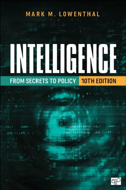 Intelligence: From Secrets to Policy by Mark M. Lowenthal