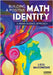 Building a Positive Math Identity: A Brain-Science Approach by Liesl McConchie