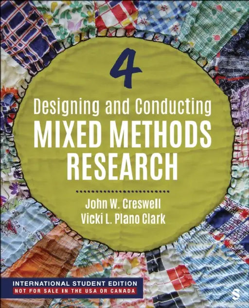Designing and Conducting Mixed Methods Research - International Student Edition (Fourth Edition) by John W. Creswell, Vicki L. Plano Clark