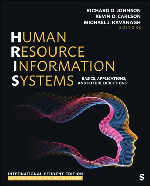 Human Resource Information Systems - International Student Edition by Richard D. Johnson, Kevin D. Carlson, Michael J. Kavanagh