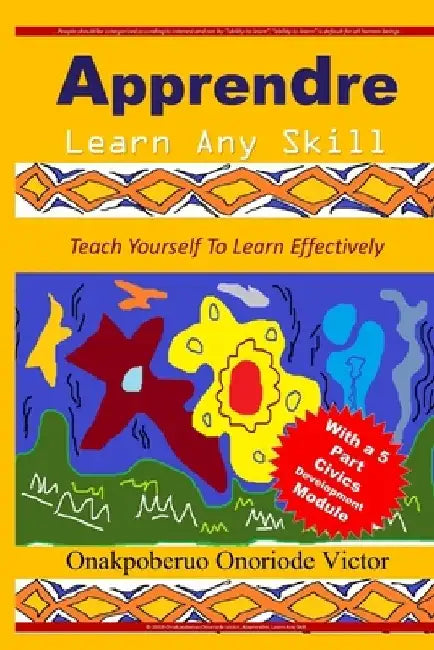 Apprendre: Learn Any Skill by Onoriode Onakpoberuo