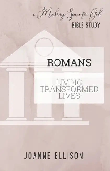 Romans: Living Transformed Lives by Joanne Ellison