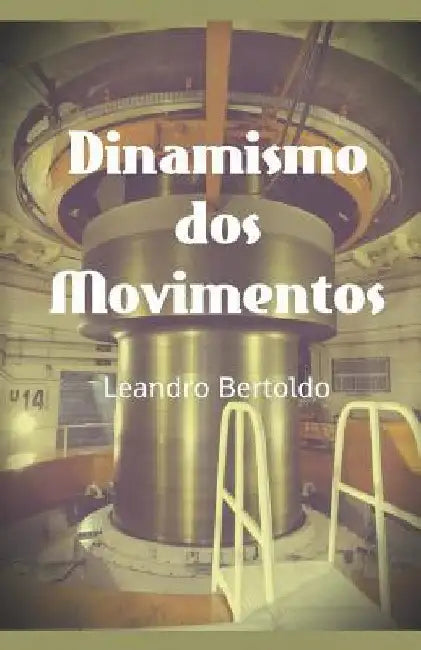 Dinamismo dos Movimentos by Bertoldo, Leandro