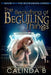 The Beckoning of Beguiling Things by Calinda B