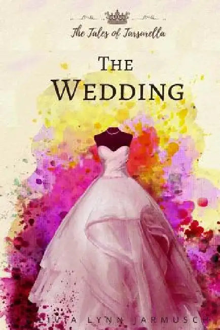 The Wedding by Olivia Lynn Jarmusch