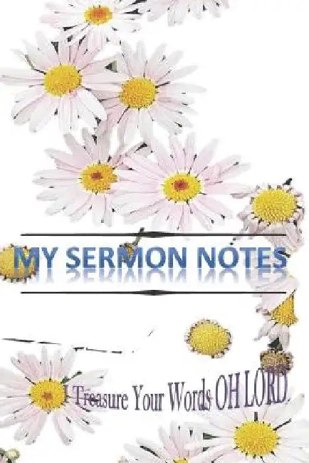 My Sermon Notes: I Treasure Your Words Oh LORD by Palinco Publications