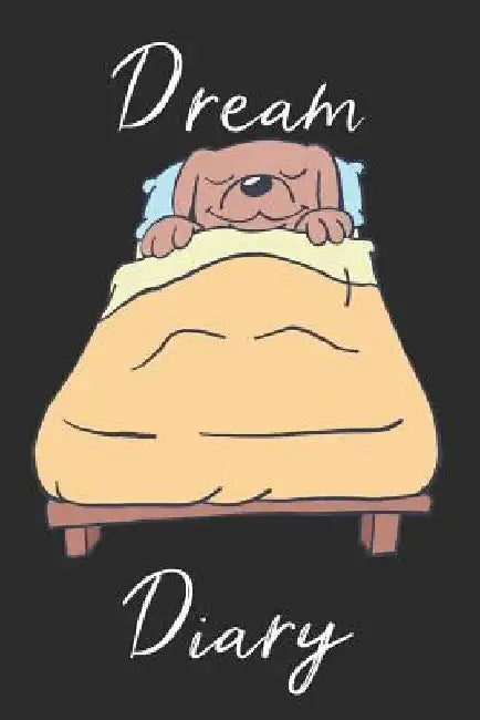Dog Dream Diary: Track sleep times, thoughts, dreams and insomnia. by Printing Sleep Utopia