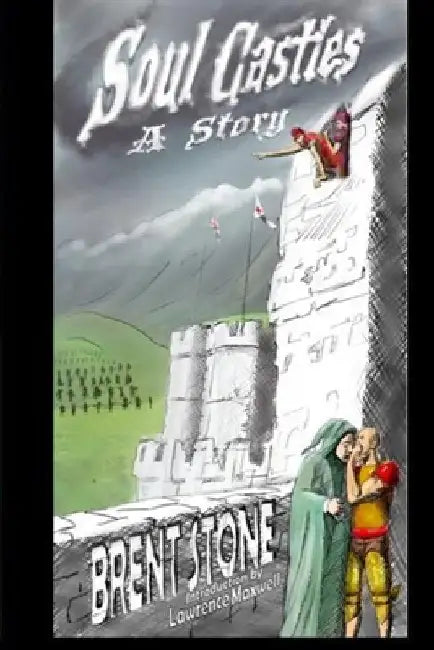 SoulCastles: A Story (In Good and Evil's Controversy) by Brent Allen Stone