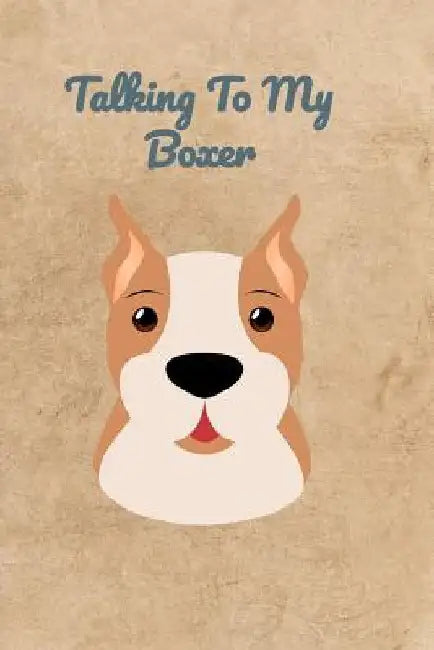 Talking To My Boxer by Peter Charles Bennett