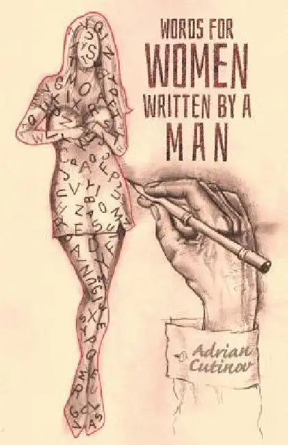 Words for Women Written by a Man by Adrian Cutinov