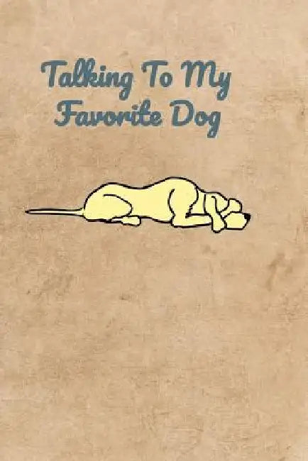Talking To My Favorite Dog by Peter Charles Bennett